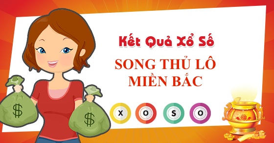 dự đoán chuẩn ngay song thủ lô miền bắc