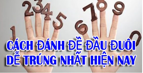 phương pháp tính số đề đầu đuôi miền bắc, trung, nam tốt nhất